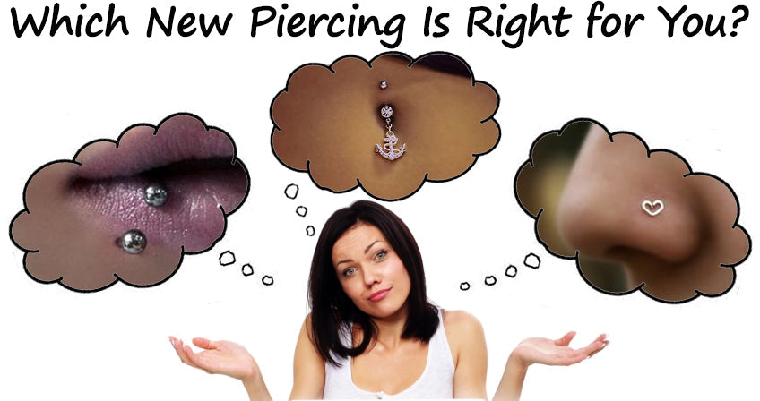 Piercing Ideas: Choosing the Right Piercing for You Been on the Fence About Your Next Piercing?
