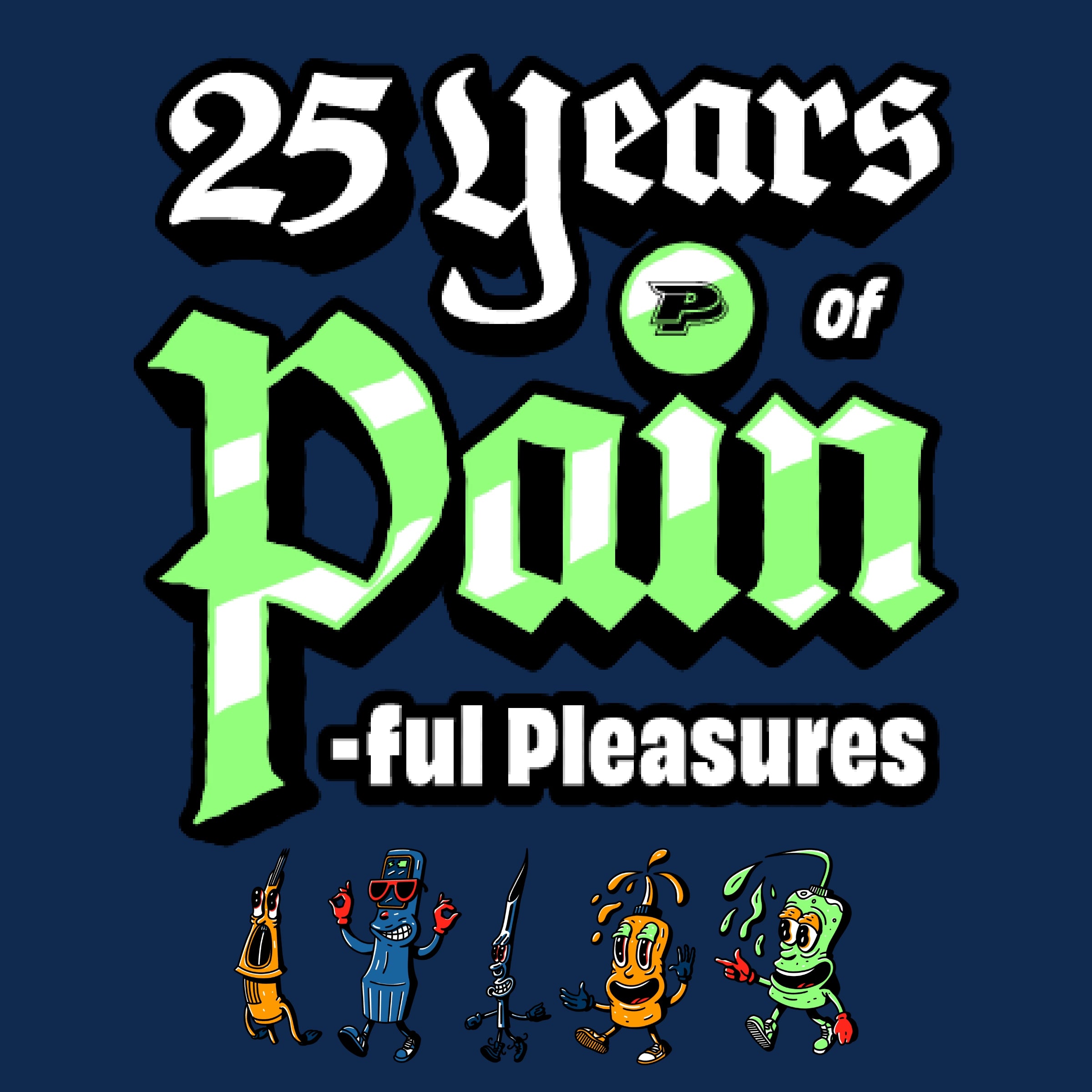 Group of tattoo supplies with human faces dancing under "25 Years of PainfulPleasures" Celebrate 25 Years of PainfulPleasures