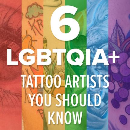 6 LGBTQIA+ Tattoo Artists You Should Know