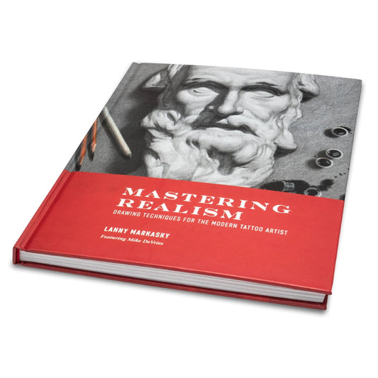 Mastering Realism — Drawing Techniques for the Modern Tattoo Artist — Hardback Book